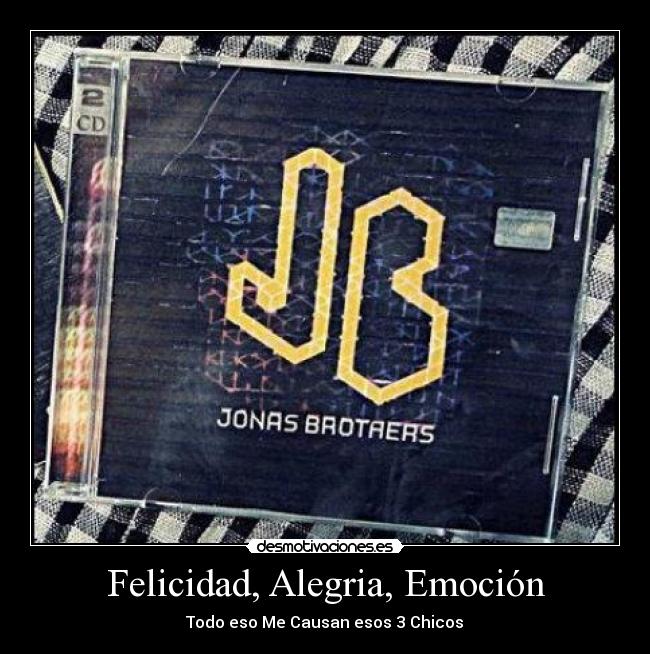 Felicidad, Alegria, Emoción - Todo eso Me Causan esos 3 Chicos♥