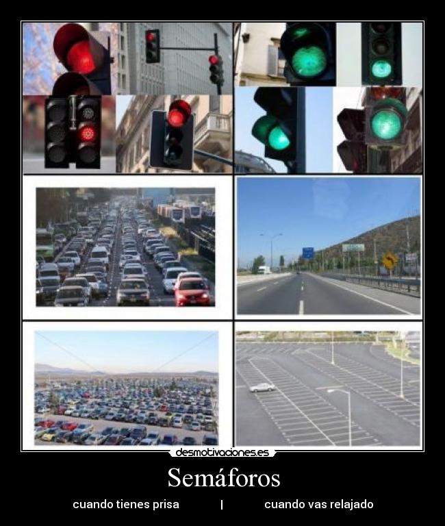 Semáforos - cuando tienes prisa | cuando vas relajado