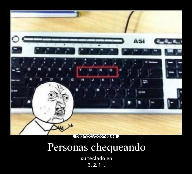Personas chequeando - su teclado en
3, 2, 1...