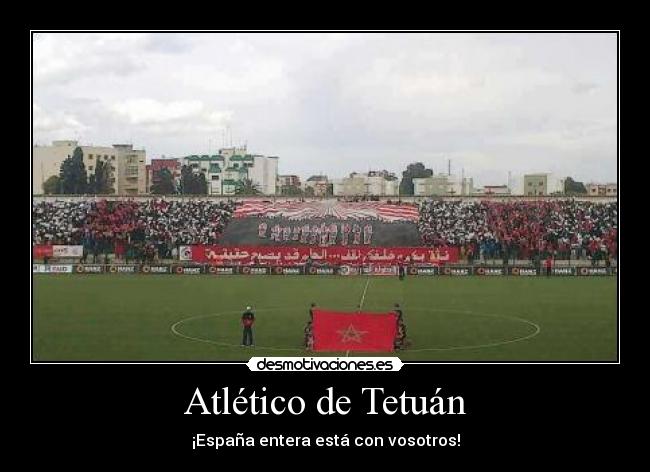 Atlético de Tetuán - ¡España entera está con vosotros!