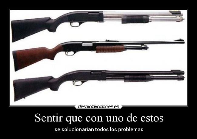 Sentir que con uno de estos -