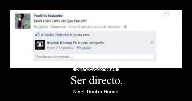 Ser directo. - 