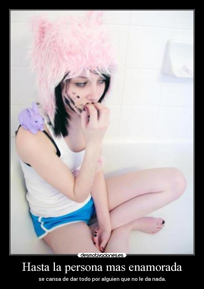 Hasta la persona mas enamorada - 