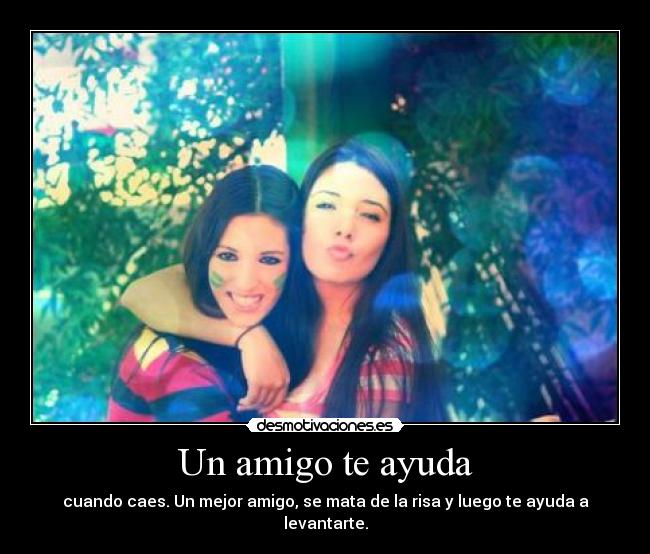 Un amigo te ayuda -