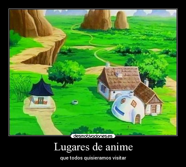 Lugares de anime - que todos quisieramos visitar