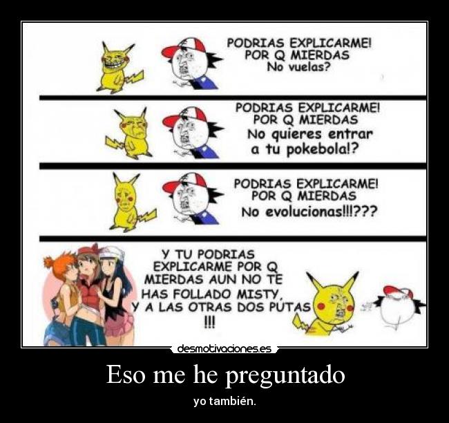 Eso me he preguntado - yo también.