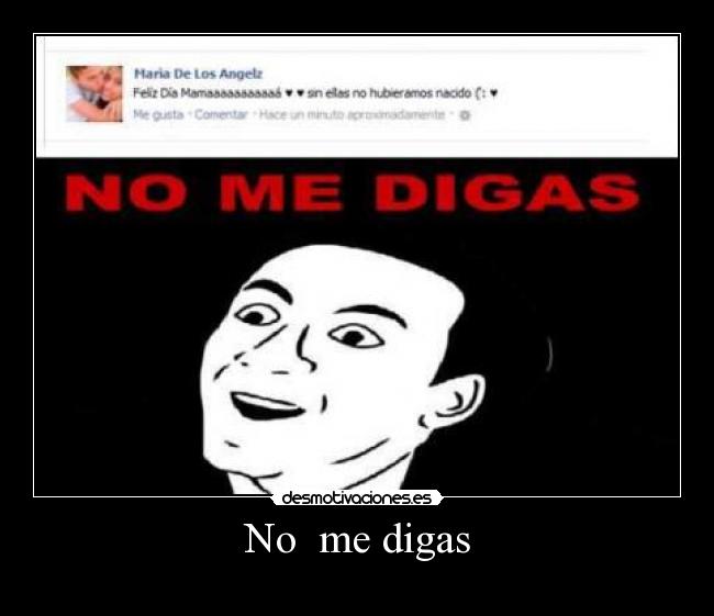No me digas -