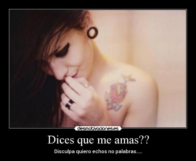 Dices que me amas?? - 