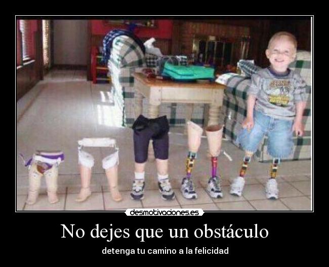carteles dejes que obstaculo detenga camino felicidad desmotivaciones