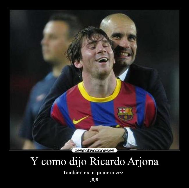Y como dijo Ricardo Arjona -