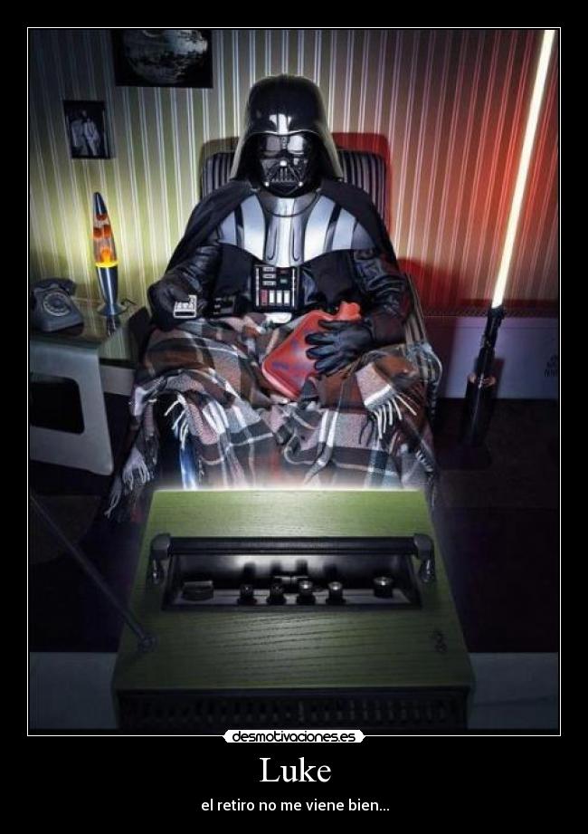 Luke - el retiro no me viene bien...