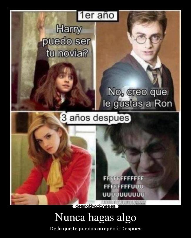 Nunca hagas algo - De lo que te puedas arrepentir Despues