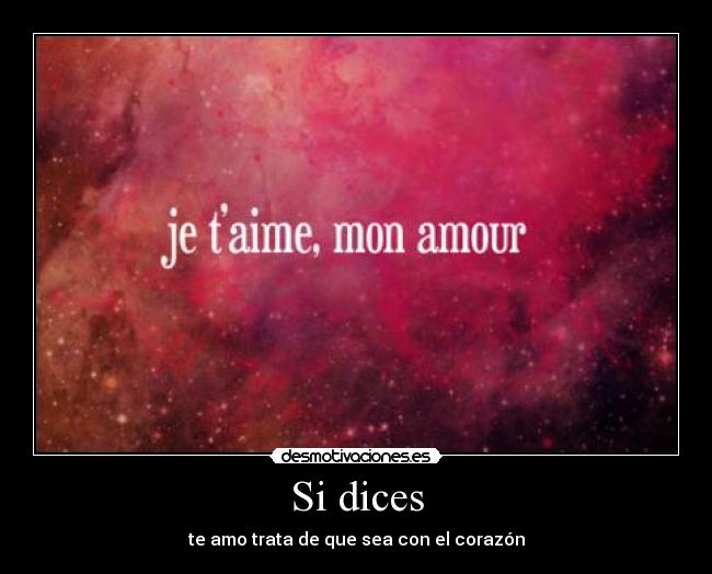 Si dices - te amo trata de que sea con el corazón