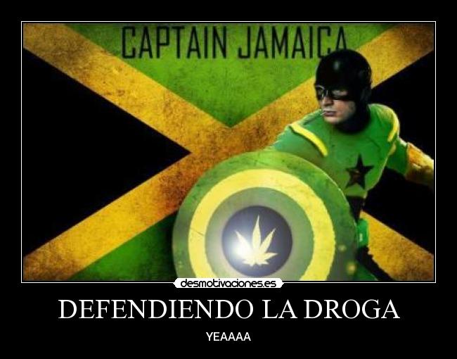 DEFENDIENDO LA DROGA - YEAAAA