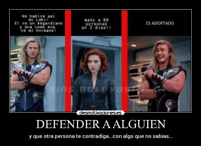 DEFENDER A ALGUIEN - y que otra persona te contradiga...con algo que no sabias...