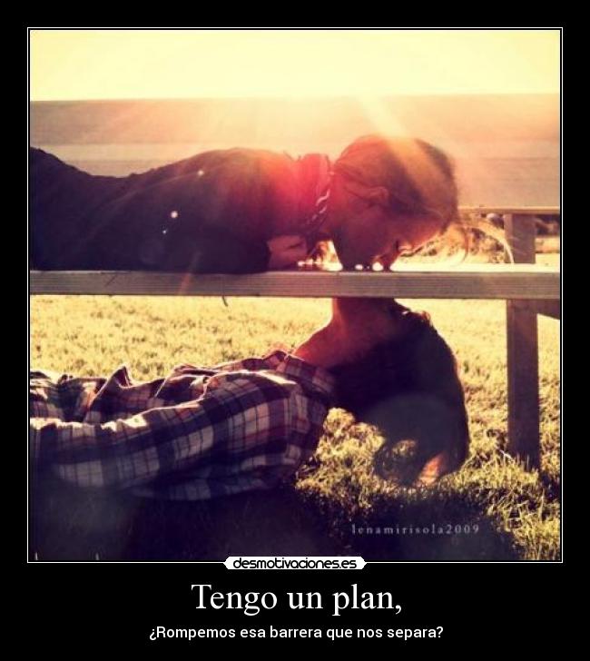 Tengo un plan, - 