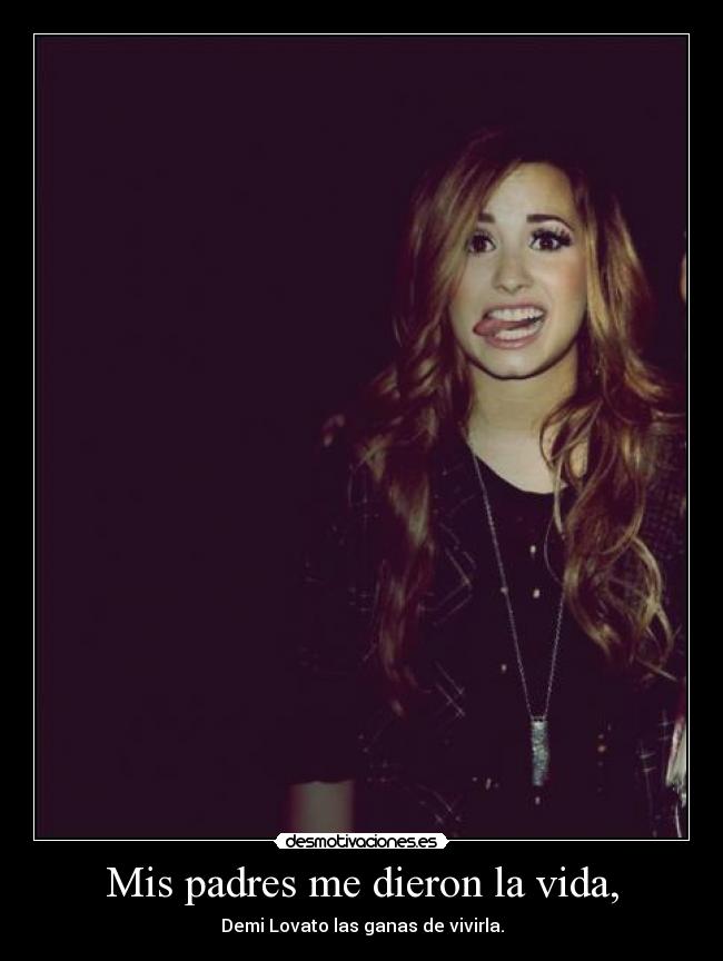 Mis padres me dieron la vida, - 