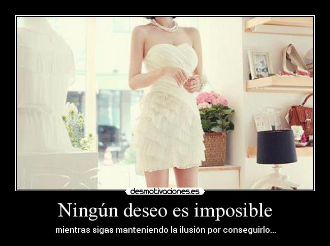 Ningún deseo es imposible -