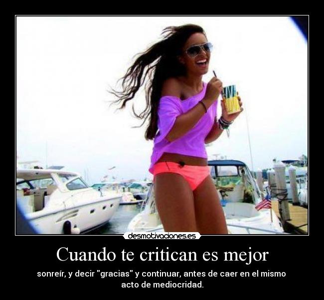 Cuando te critican es mejor - 