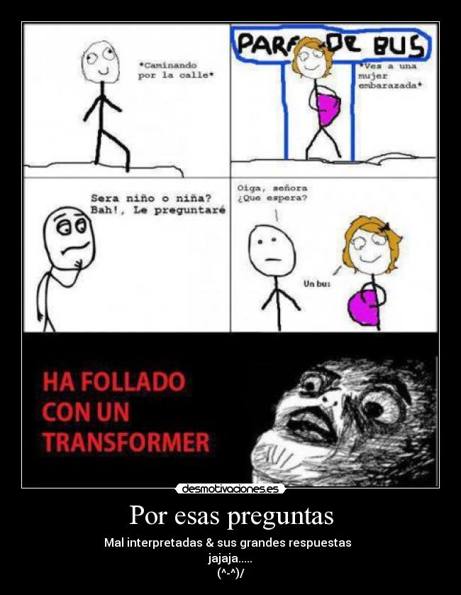 Por esas preguntas - Mal interpretadas & sus grandes respuestas
jajaja.....
(^-^)/