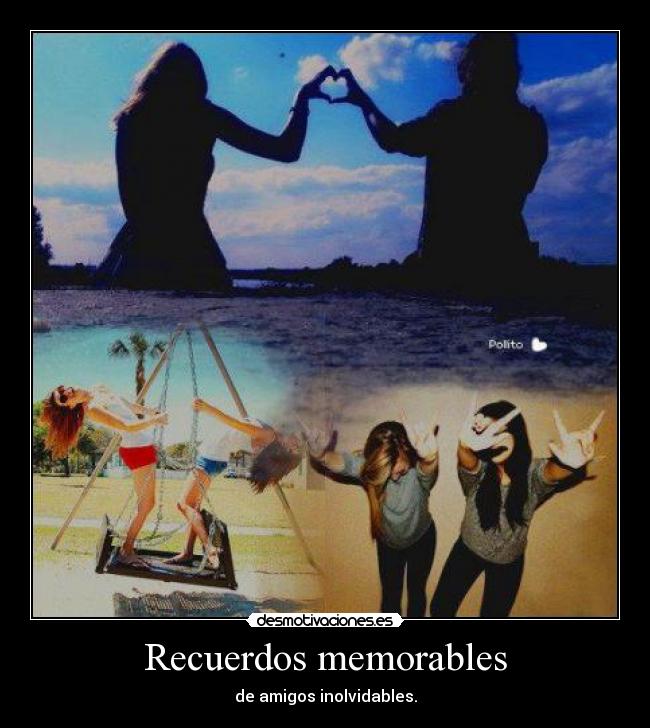 carteles recuerdos amigos amistad recuerdos desmotivaciones