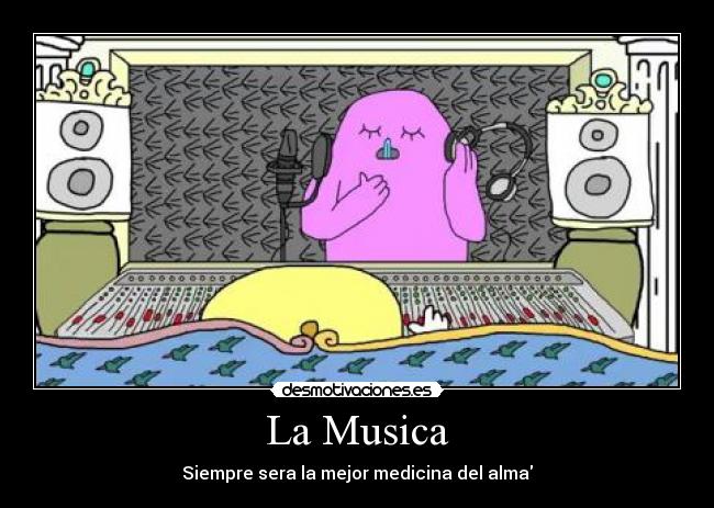 La Musica - Siempre sera la mejor medicina del alma