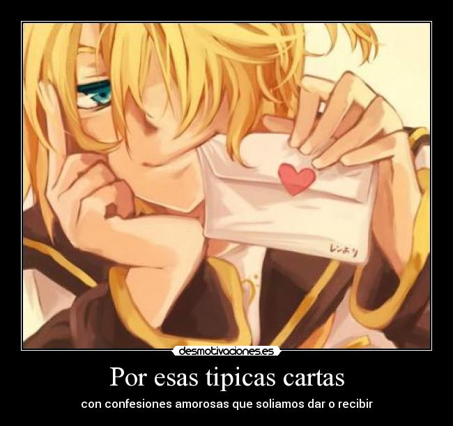Por esas tipicas cartas - con confesiones amorosas que soliamos dar o recibir