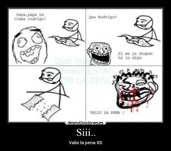 Siii.. - Valio la pena XD
