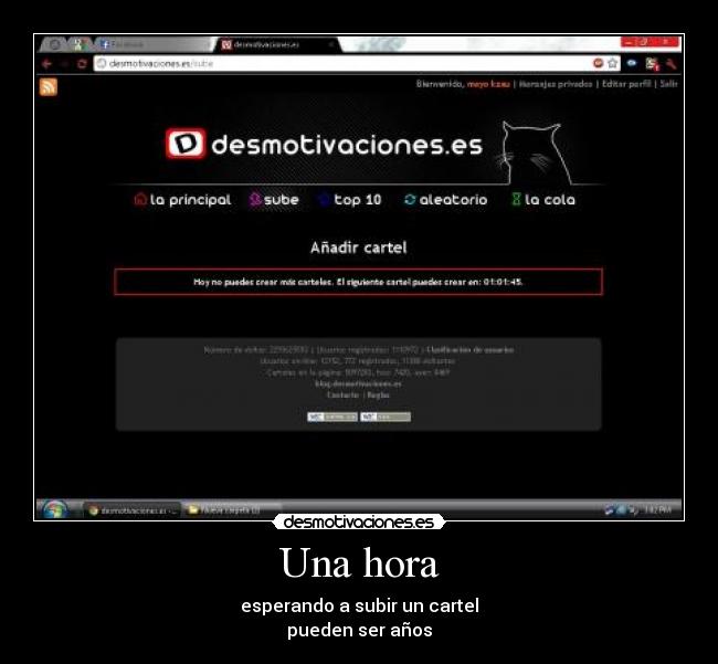 Una hora - esperando a subir un cartel
pueden ser años