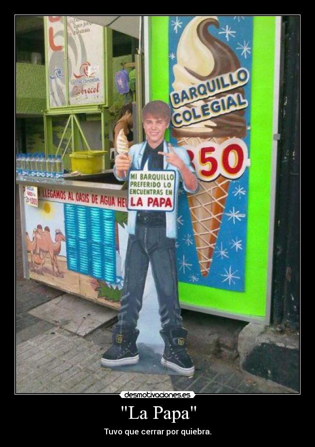 La Papa - Tuvo que cerrar por quiebra.