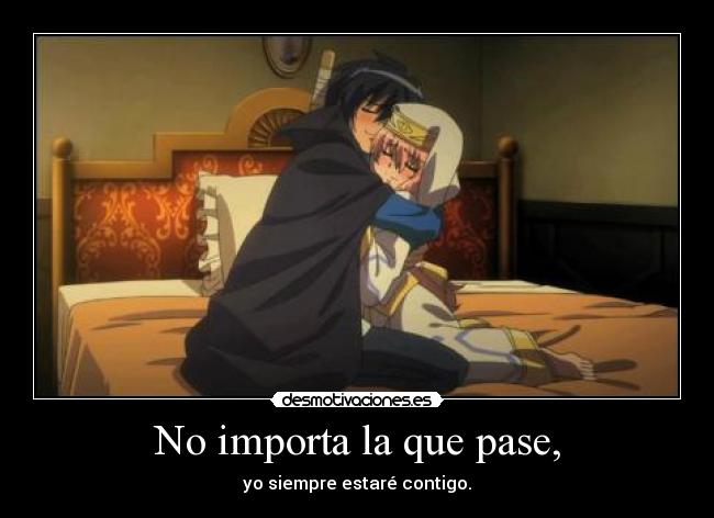 No importa la que pase, -