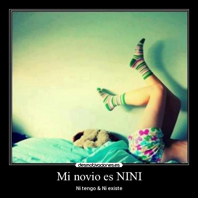 Mi novio es NINI - Ni tengo & Ni existe