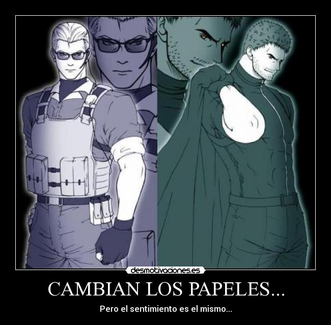 CAMBIAN LOS PAPELES... - Pero el sentimiento es el mismo...