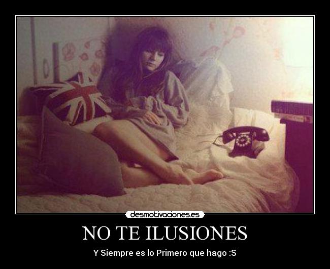 NO TE ILUSIONES - 