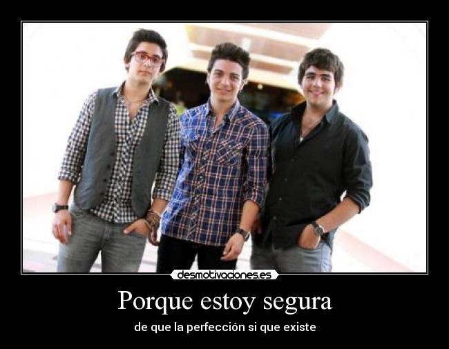 Porque estoy segura -