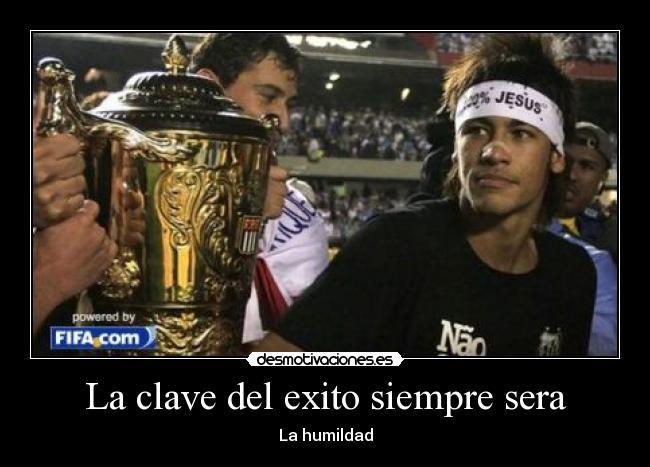 La clave del exito siempre sera -