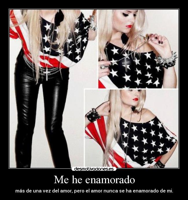 Me he enamorado - más de una vez del amor, pero el amor nunca se ha enamorado de mi.