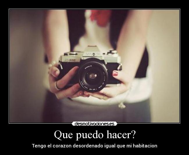 Que puedo hacer? -