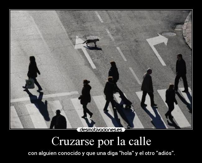 Cruzarse por la calle -