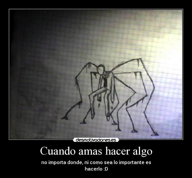 Cuando amas hacer algo -