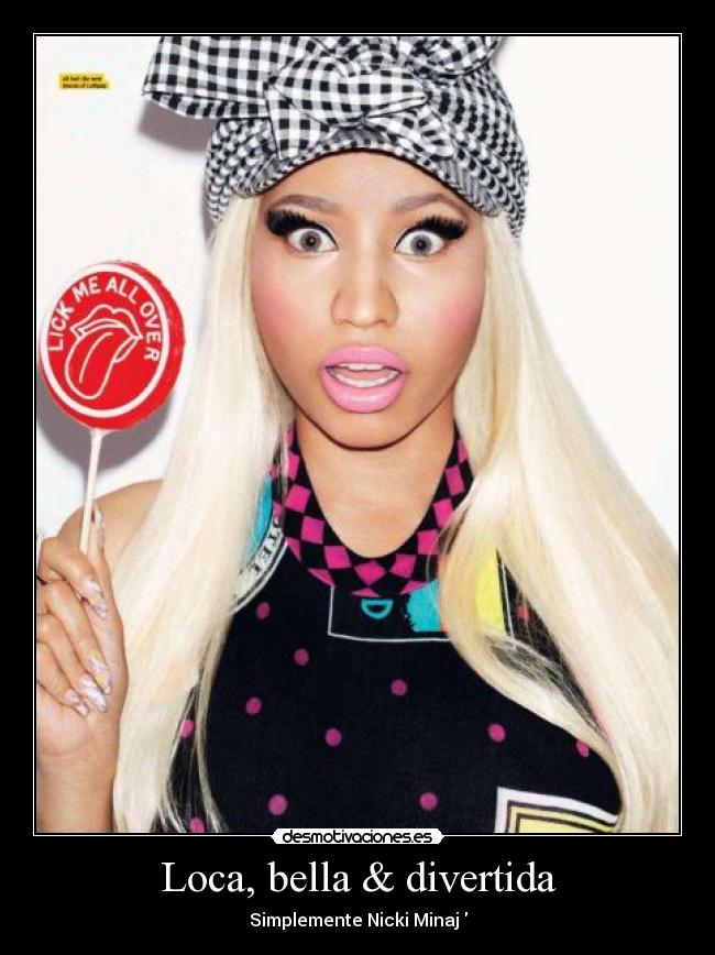 Loca, bella & divertida - Simplemente Nicki Minaj♥