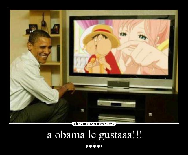 a obama le gustaaa!!! - jajajaja