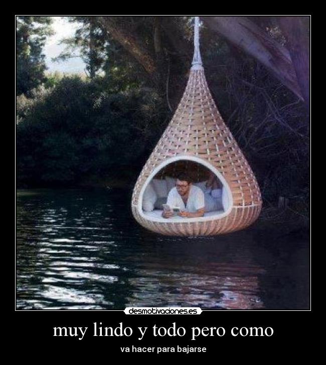 muy lindo y todo pero como -