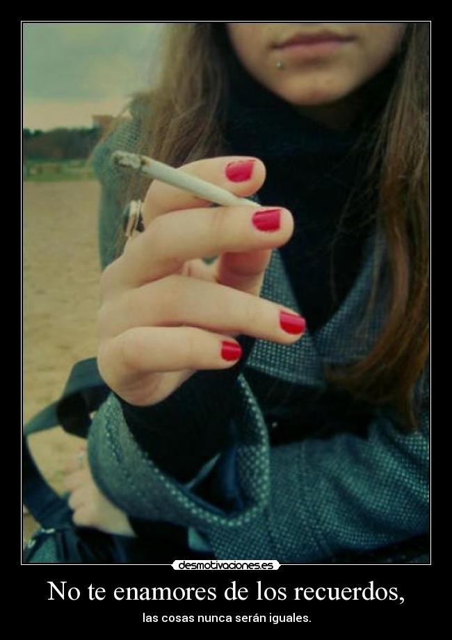 carteles recuerdos enamores los recuerdos ilovesomuch desmotivaciones