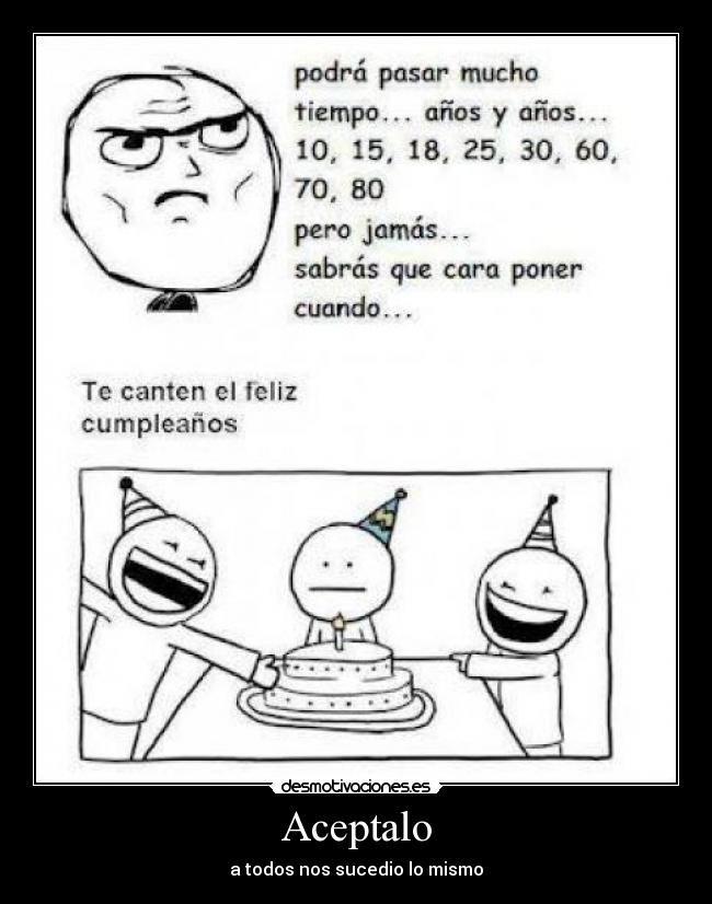 Aceptalo - a todos nos sucedio lo mismo