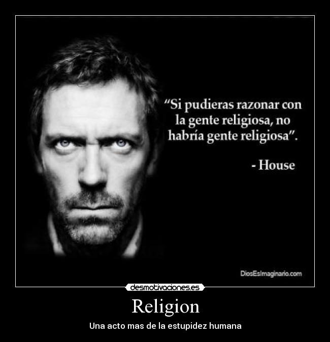 Religion - Una acto mas de la estupidez humana