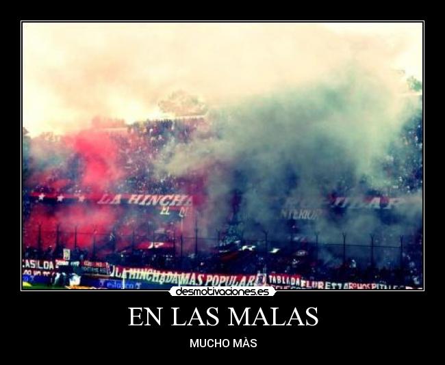 EN LAS MALAS -