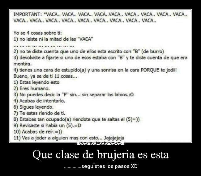 Que clase de brujeria es esta - ..............seguistes los pasos XD