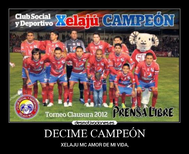 DECIME CAMPEÓN - XELAJU MC AMOR DE MI VIDA,