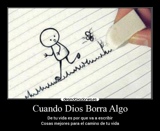 Cuando Dios Borra Algo - De tu vida es por que va a escribir
Cosas mejores para el camino de tu vida
